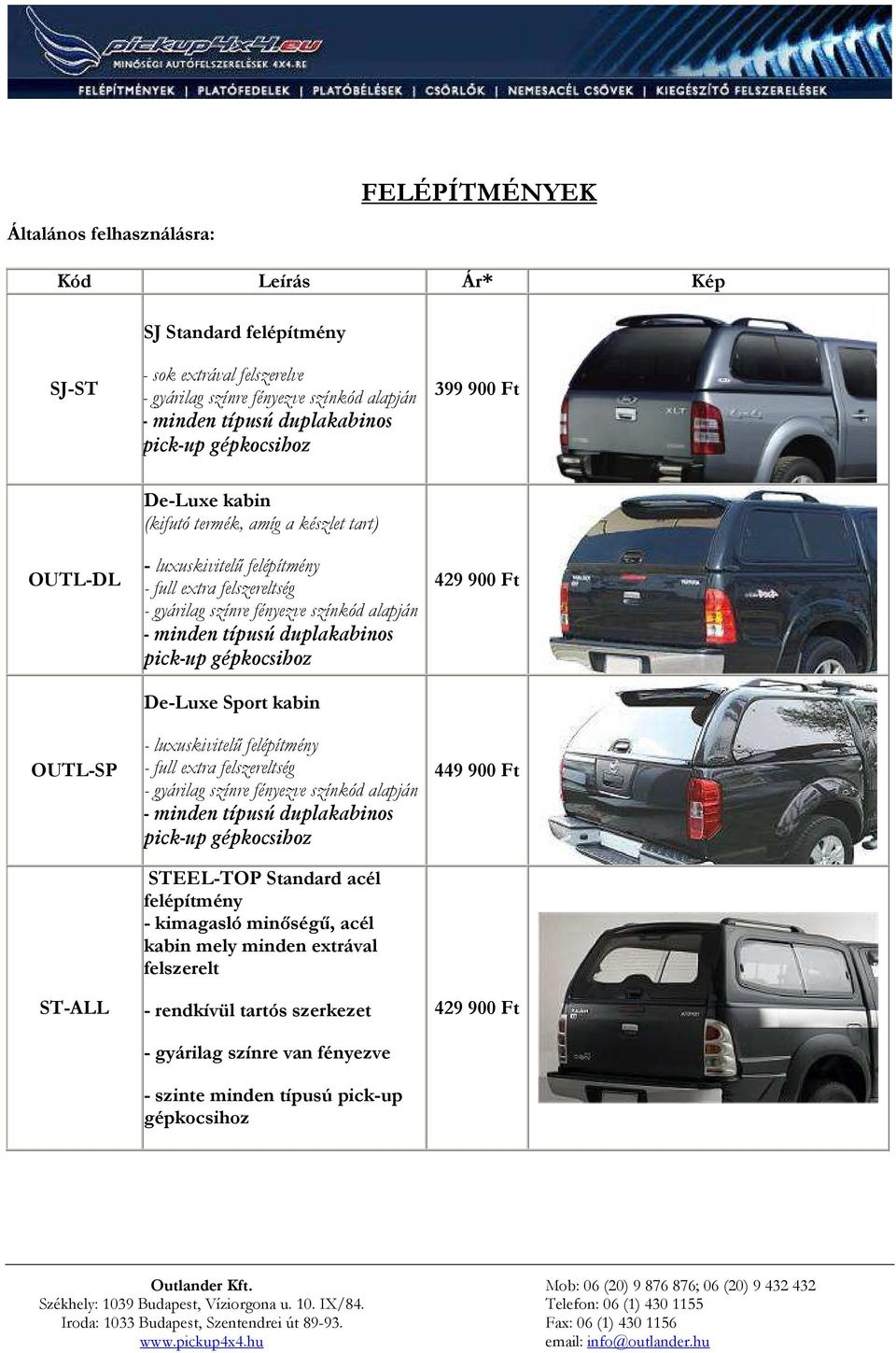 De-Luxe Sport kabin - luxuskivitelő felépítmény - full extra felszereltség - minden típusú duplakabinos STEEL-TOP Standard acél felépítmény - kimagasló