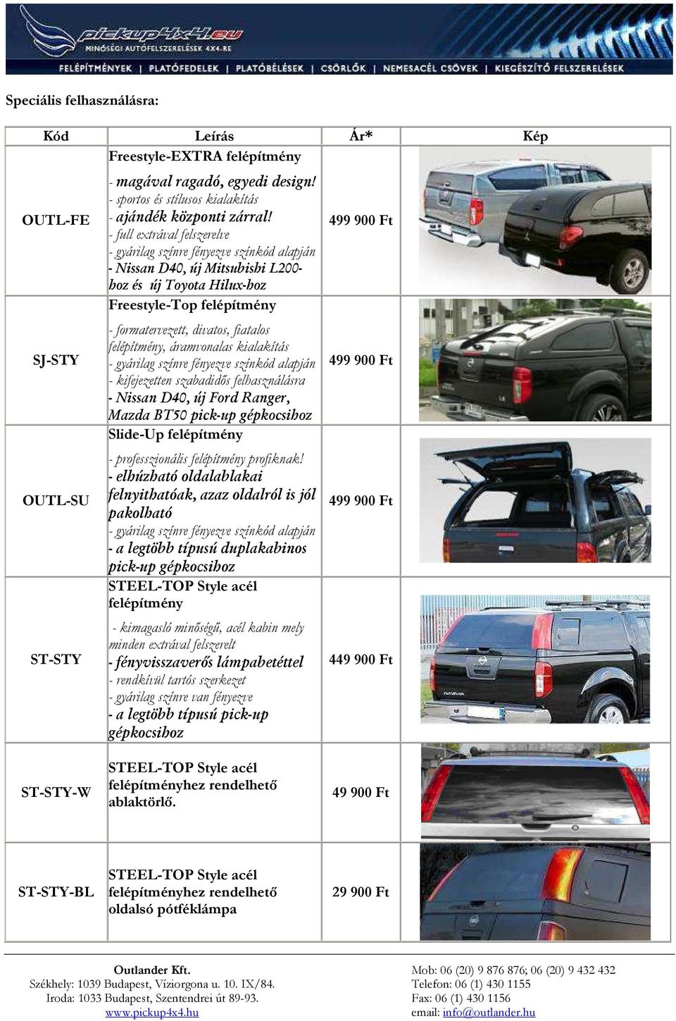 kifejezetten szabadidıs felhasználásra - Nissan D40, új Ford Ranger, Mazda BT50 Slide-Up felépítmény - professzionális felépítmény profiknak!
