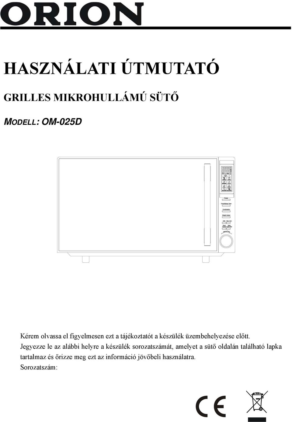 HASZNÁLATI ÚTMUTATÓ GRILLES MIKROHULLÁMÚ SÜTŐ MODELL: OM-025D - PDF  Ingyenes letöltés
