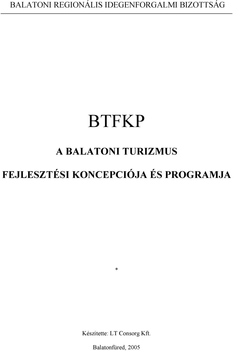 FEJLESZTÉSI KONCEPCIÓJA ÉS PROGRAMJA *