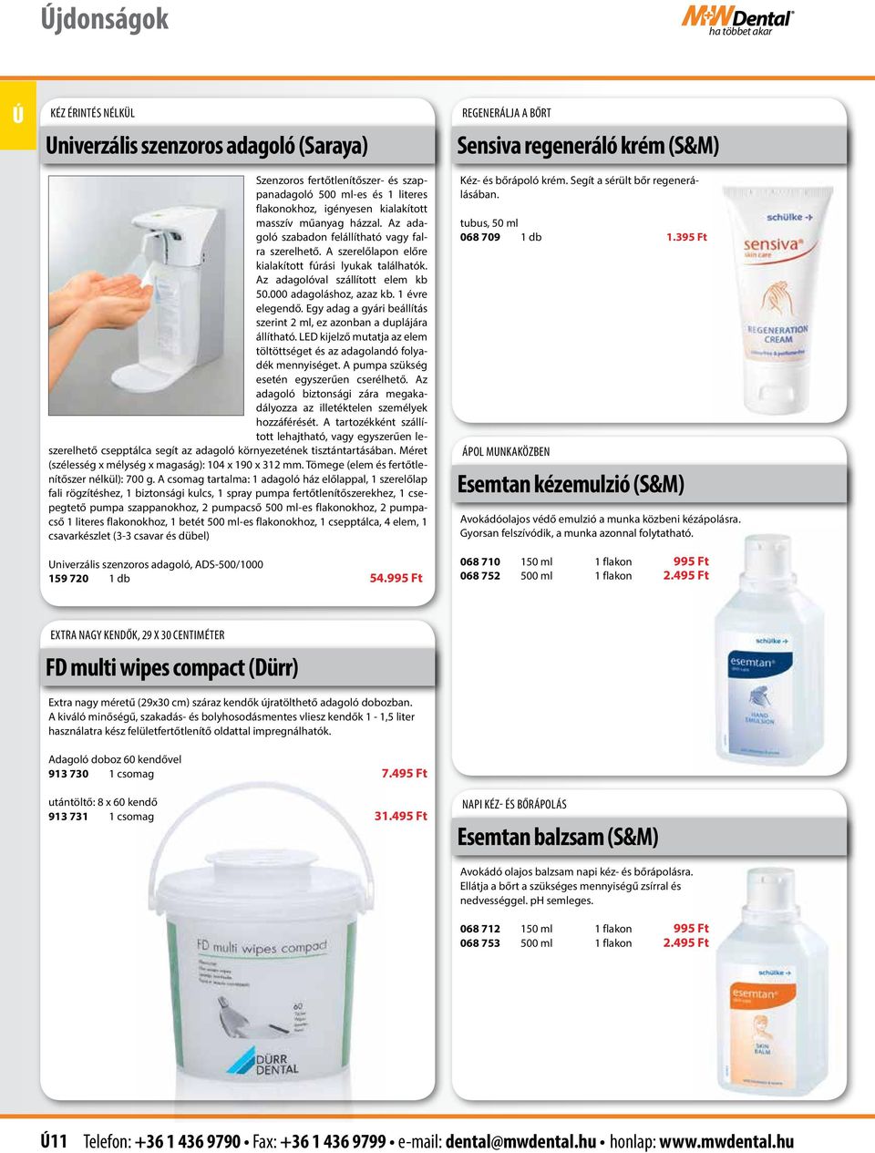 1 évre elegendő. Egy adag a gyári beállítás szerint 2 ml, ez azonban a duplájára állítható. LED kijelző mutatja az elem töltöttséget és az adagolandó folyadék mennyiséget.