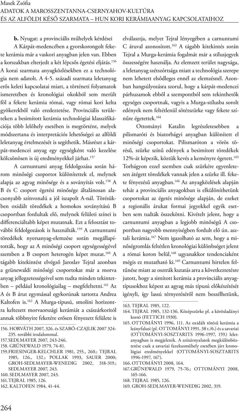 156 A korai szarmata anyagközlésekben ez a technológia nem adatolt. A 4-5.