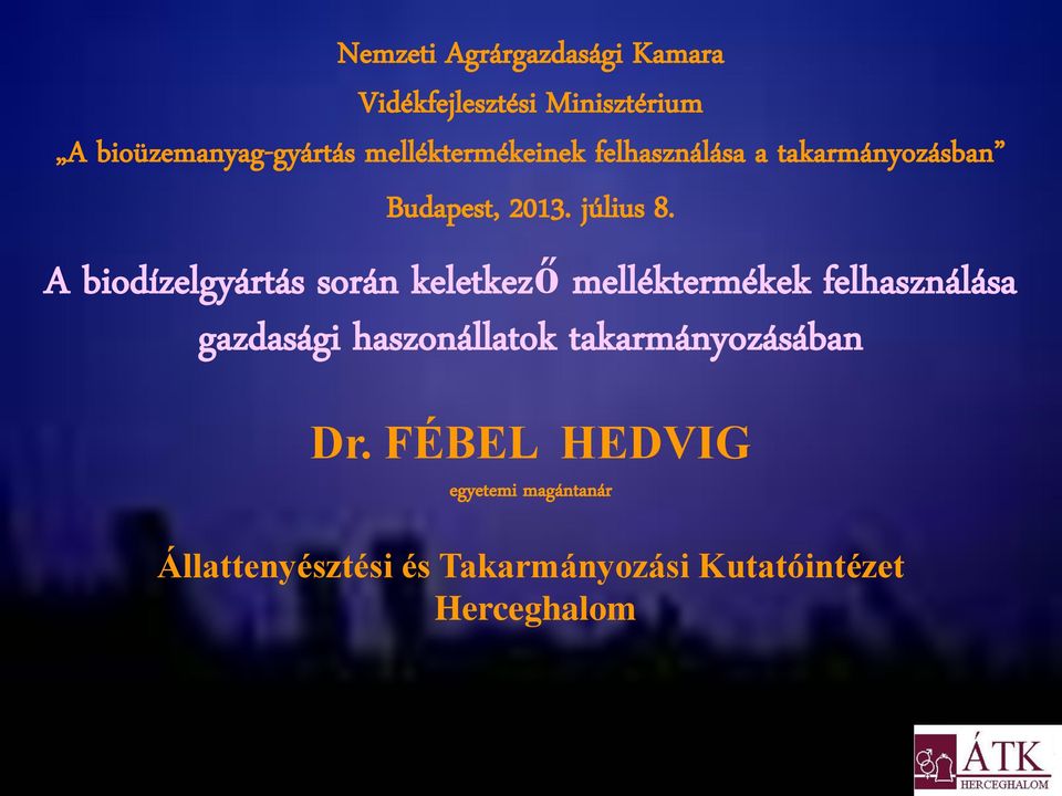 A biodízelgyártás során keletkező melléktermékek felhasználása gazdasági haszonállatok