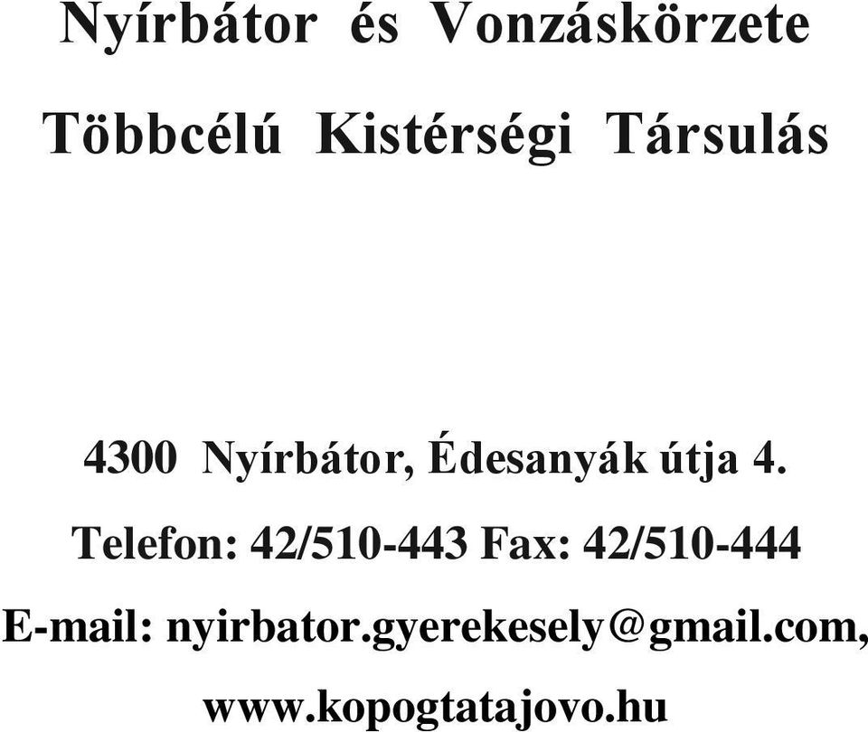 Telefon: 42/510-443 Fax: 42/510-444 E-mail: