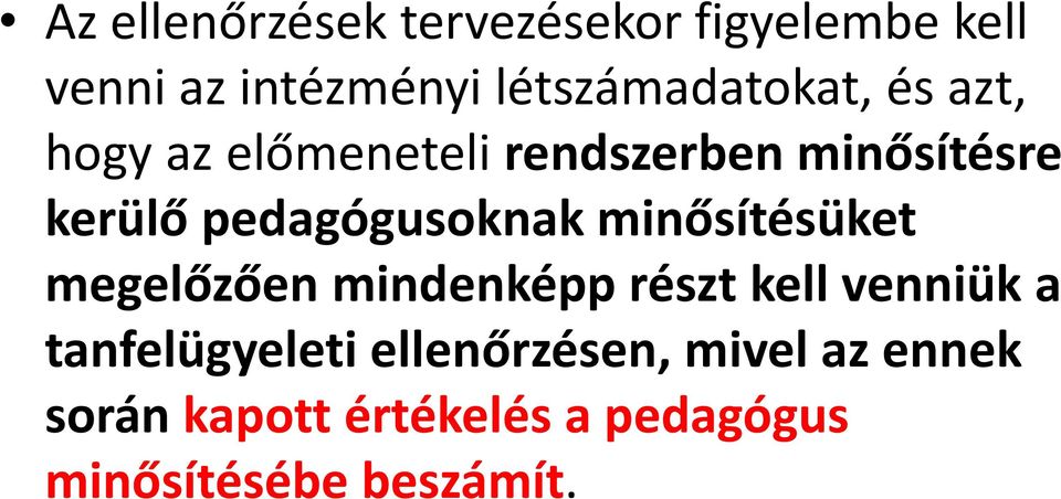 pedagógusoknak minősítésüket megelőzően mindenképp részt kell venniük a