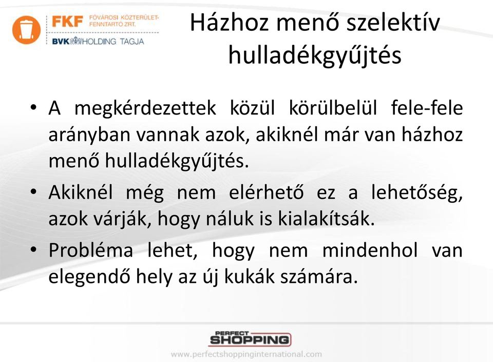 Akiknél még nem elérhető ez a lehetőség, azok várják, hogy náluk is