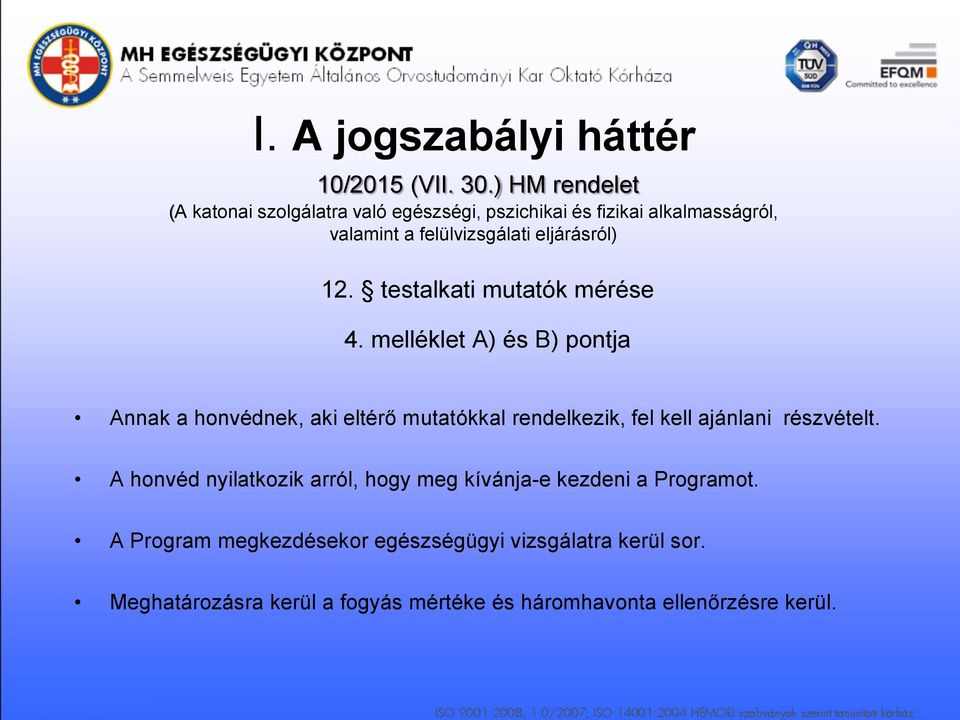 eljárásról) 12. testalkati mutatók mérése 4.