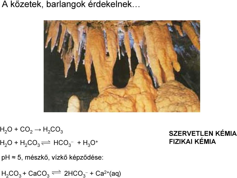 SZERVETLEN KÉMIA FIZIKAI KÉMIA ph 5, mészkő,