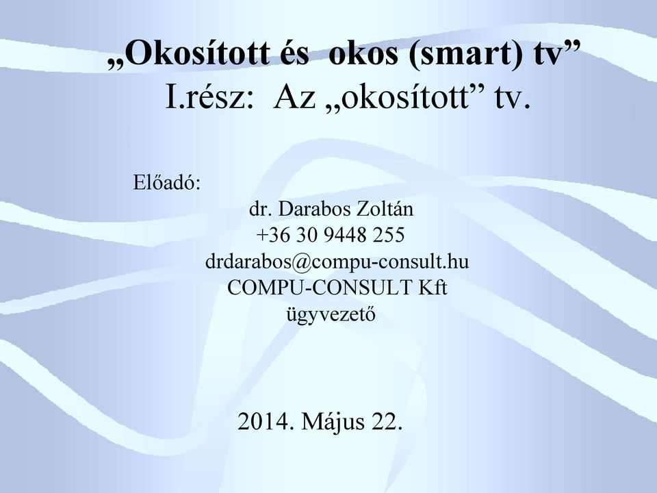 Darabos Zoltán +36 30 9448 255