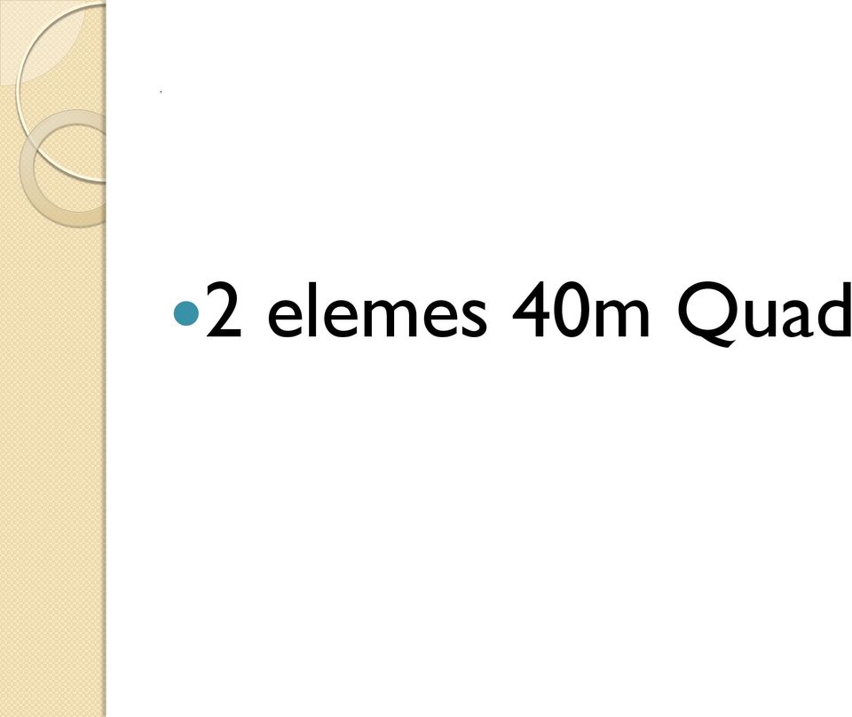 40m Quad