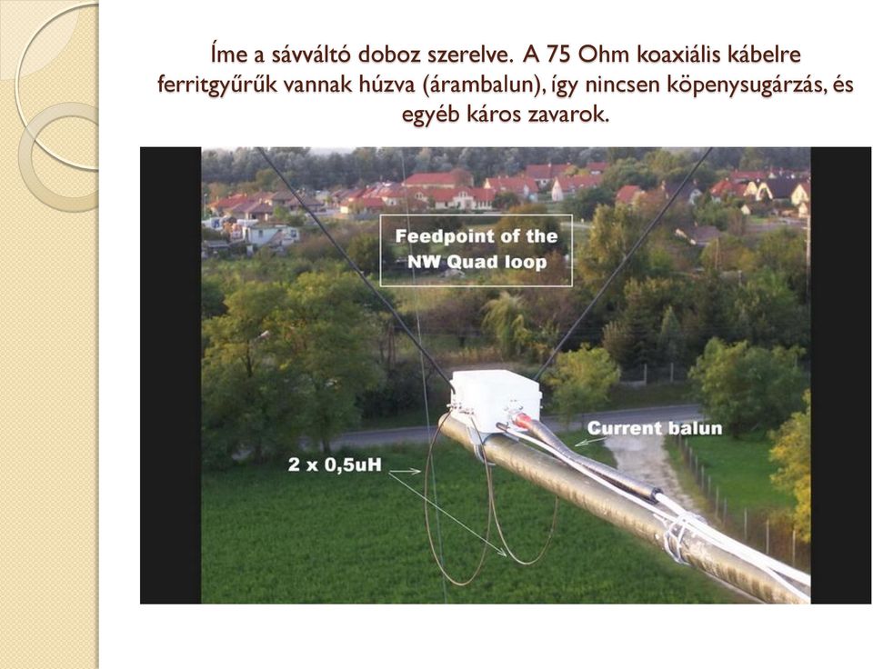 ferritgyűrűk vannak húzva