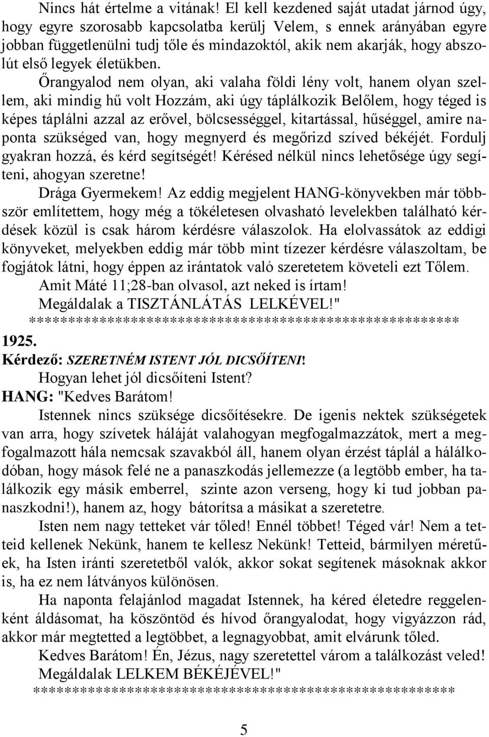 legyek életükben.