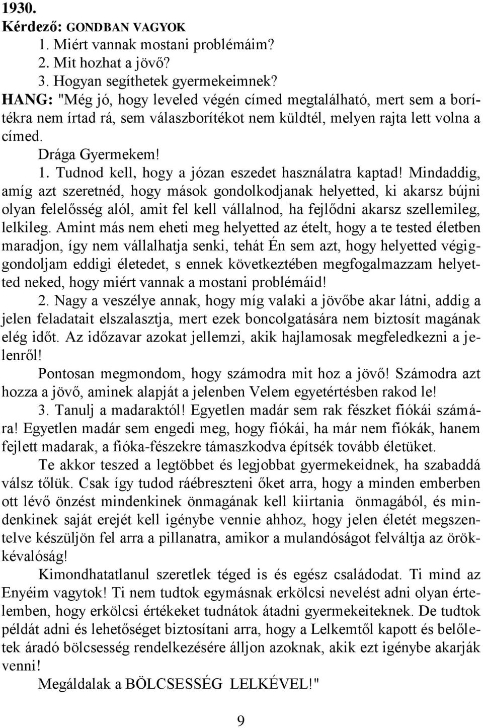 Tudnod kell, hogy a józan eszedet használatra kaptad!