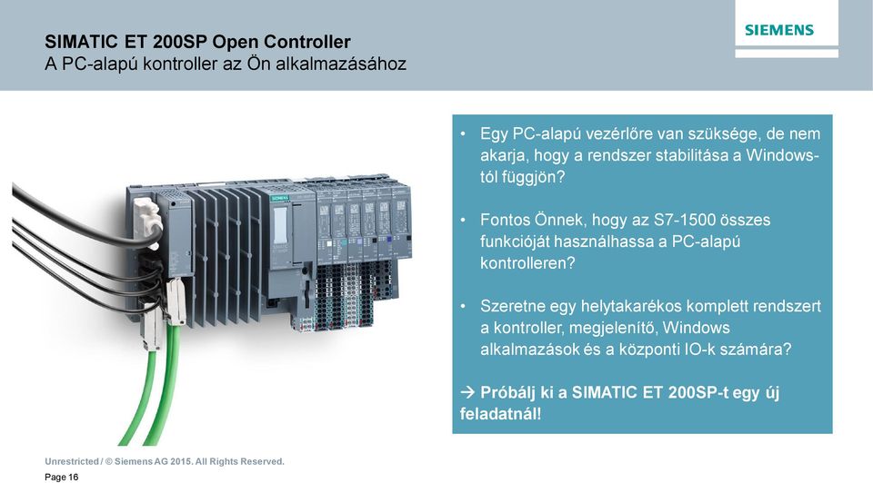 Fontos Önnek, hogy az S7-1500 összes funkcióját használhassa a PC-alapú kontrolleren?