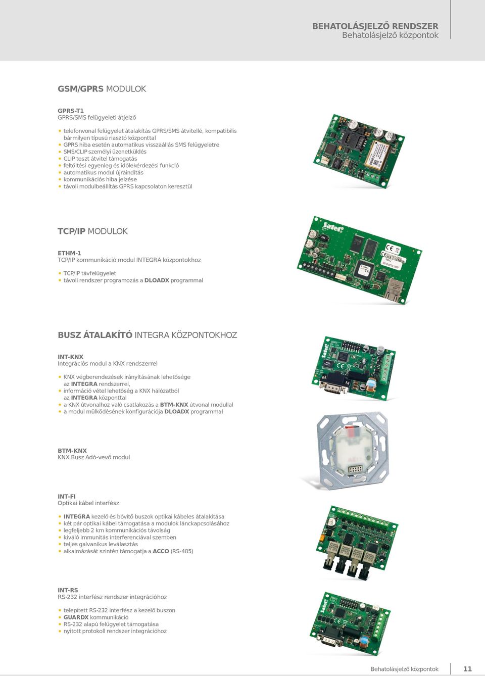 újraindítás kommunikációs hiba jelzése távoli modulbeállítás GPRS kapcsolaton keresztül TCP/IP MODULOK ETHM-1 TCP/IP kommunikáció modul INTEGRA központokhoz TCP/IP távfelügyelet távoli rendszer