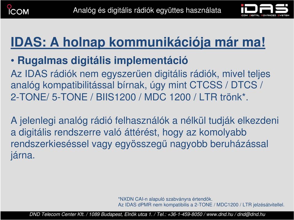 DTCS / 2-TONE/ 5-TONE / BIIS1200 / MDC 1200 / LTR trönk*.