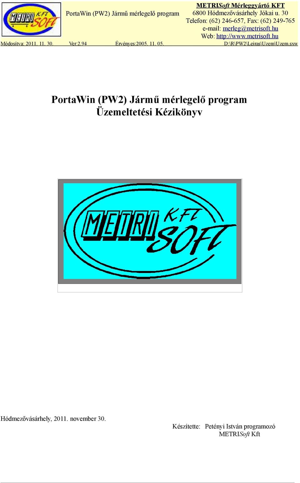 11. 30. Ver:2.94 Érvényes:2005. 11. 05. D:\R\PW2\Leiras\Uzem\Uzem.