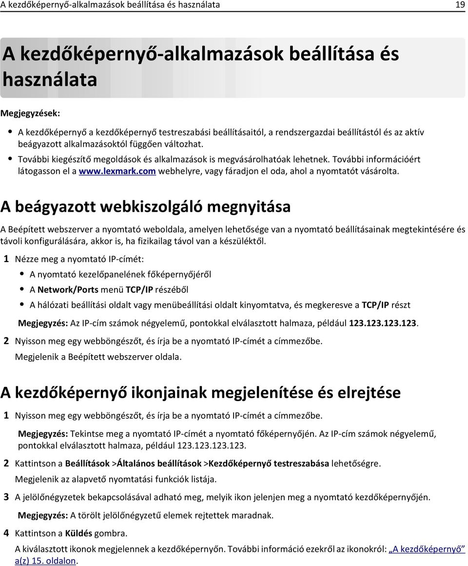 com webhelyre, vagy fáradjon el oda, ahol a nyomtatót vásárolta.