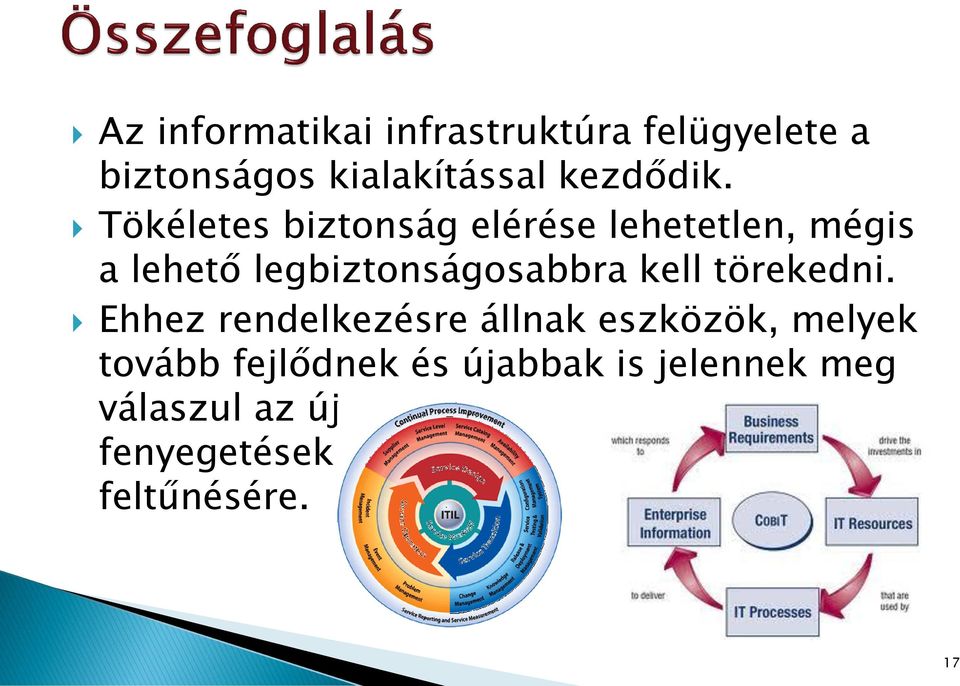 Tökéletes biztonság elérése lehetetlen, mégis a lehető legbiztonságosabbra