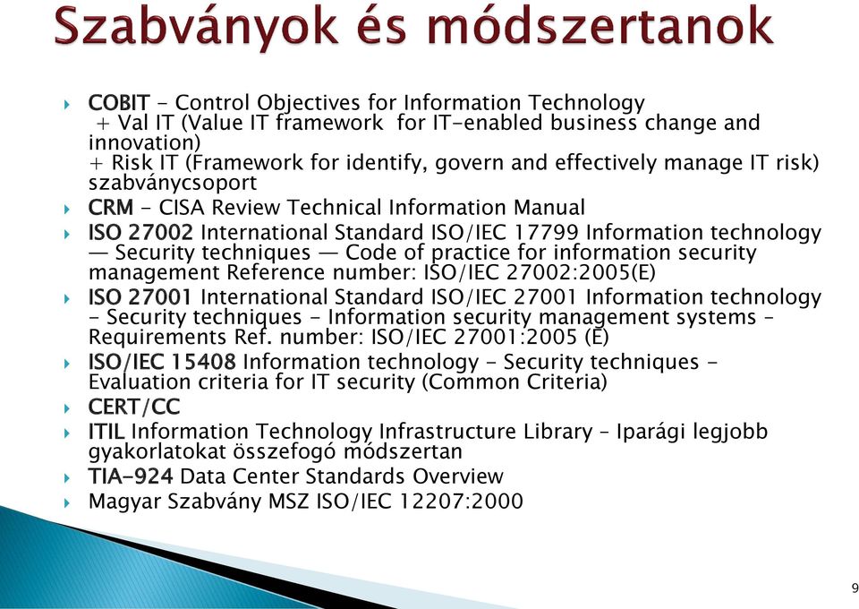 security management Reference number: ISO/IEC 27002:2005(E) ISO 27001 International Standard ISO/IEC 27001 Information technology - Security techniques - Information security management systems