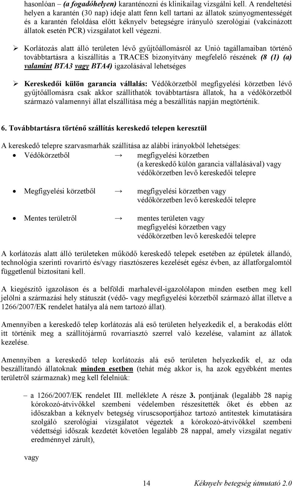 esetén PCR) vizsgálatot kell végezni.