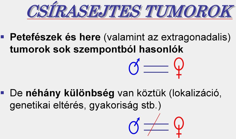 szempontból hasonlók De néhány különbség van