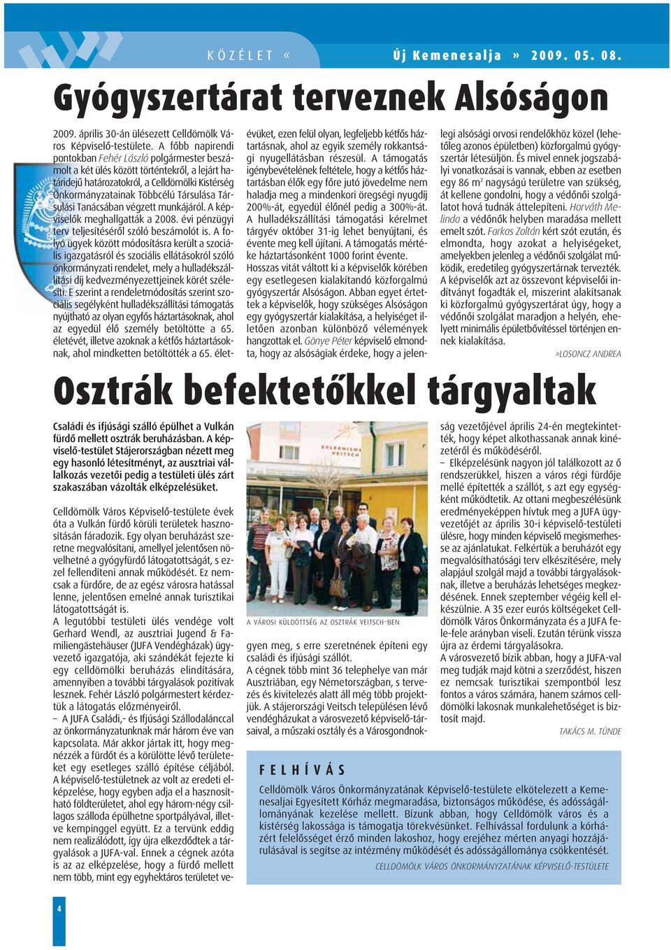 április 30-án ülésezett Celldömölk Város Képviselô-testülete.