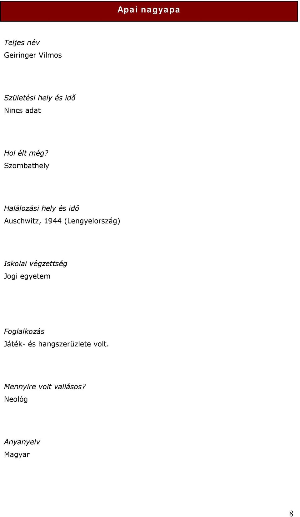 (Lengyelország) Iskolai végzettség Jogi egyetem Foglalkozás