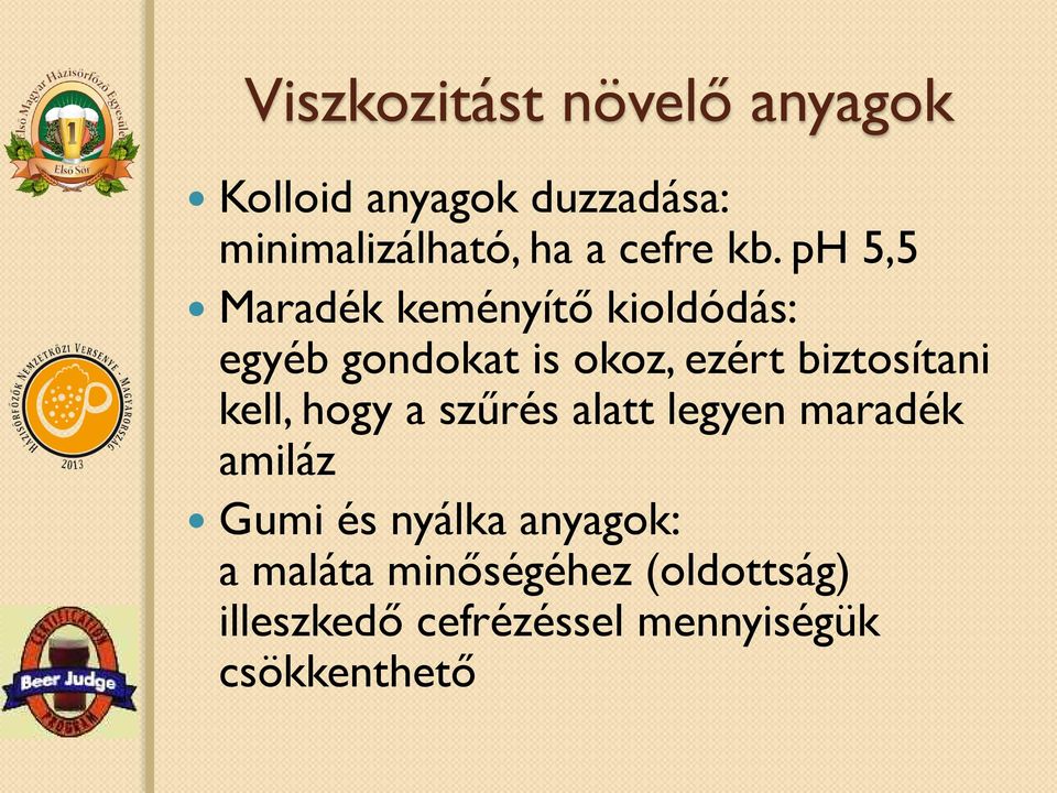 ph 5,5 Maradék keményítő kioldódás: egyéb gondokat is okoz, ezért biztosítani