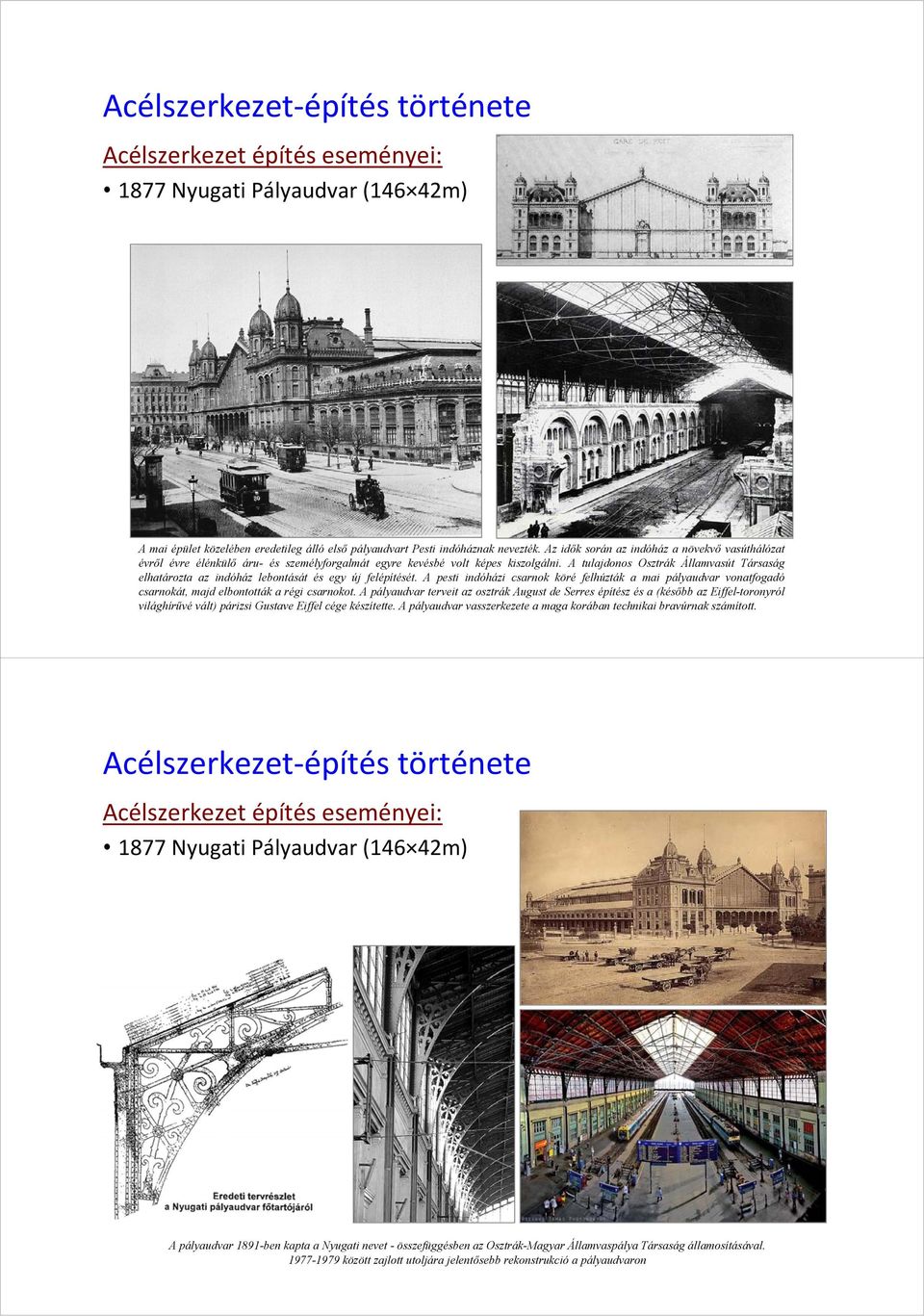 A tulajdonos Osztrák Államvasút Társaság elhatározta az indóház lebontását és egy új felépítését.