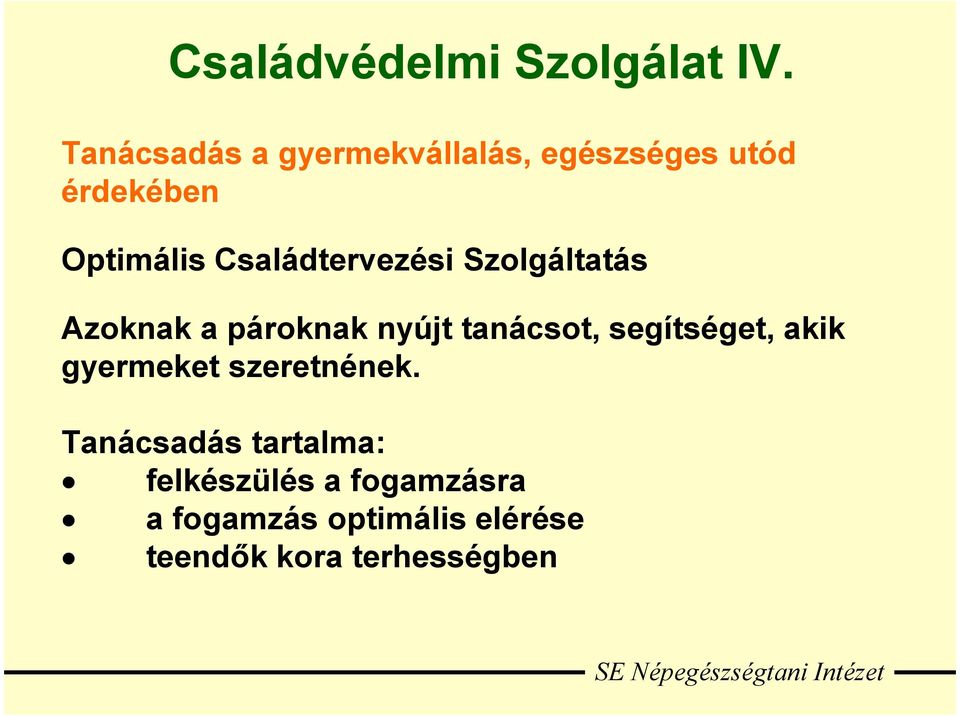 Családtervezési Szolgáltatás Azoknak a pároknak nyújt tanácsot,