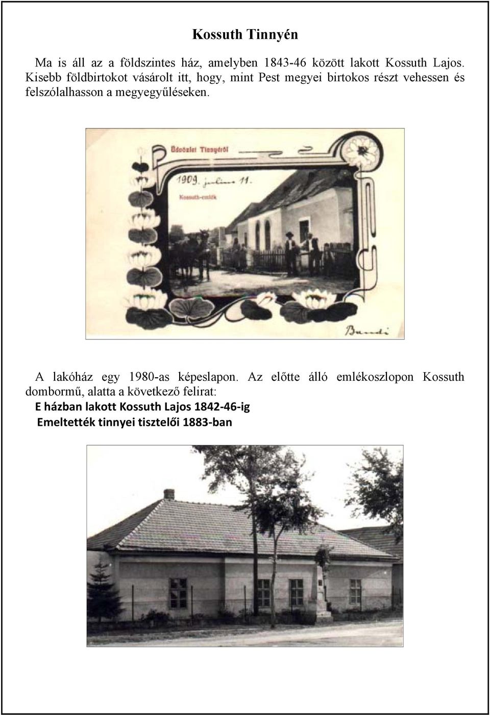 a megyegyűléseken. A lakóház egy 1980-as képeslapon.