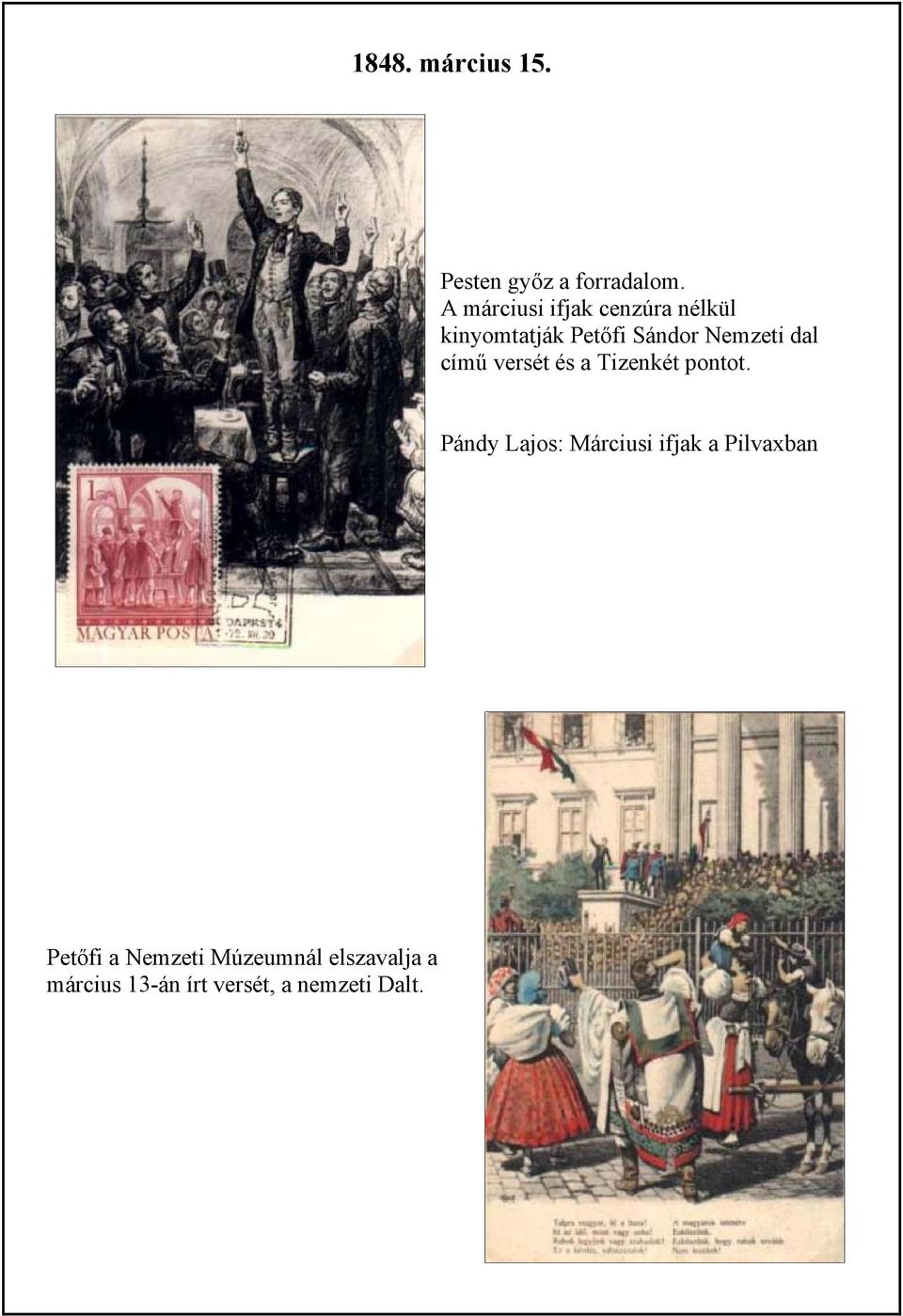 dal című versét és a Tizenkét pontot.
