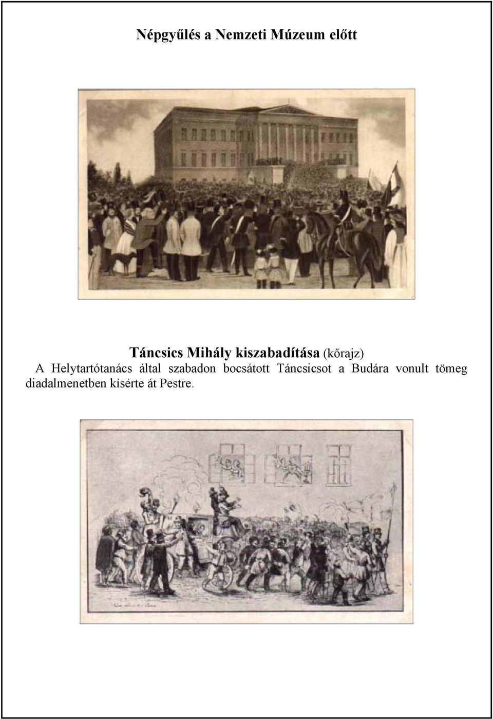 Helytartótanács által szabadon bocsátott