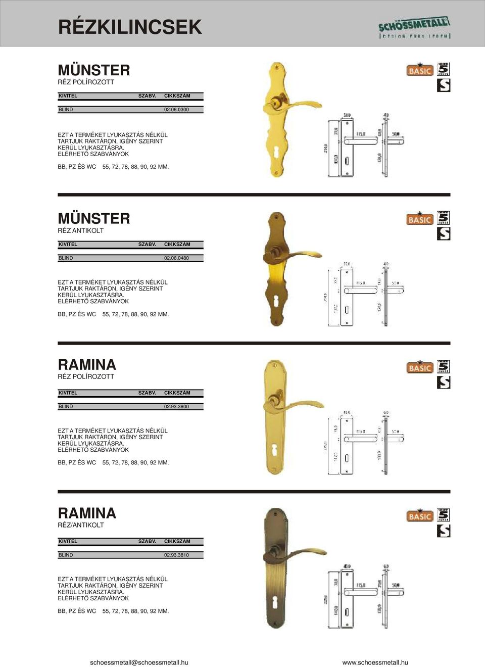 0480 ELÉRHETŐ SZABVÁNYOK BB, PZ ÉS WC 55, 72, 78, 88, 90, 92 MM. RAMINA RÉZ POLÍROZOTT BLIND 02.93.