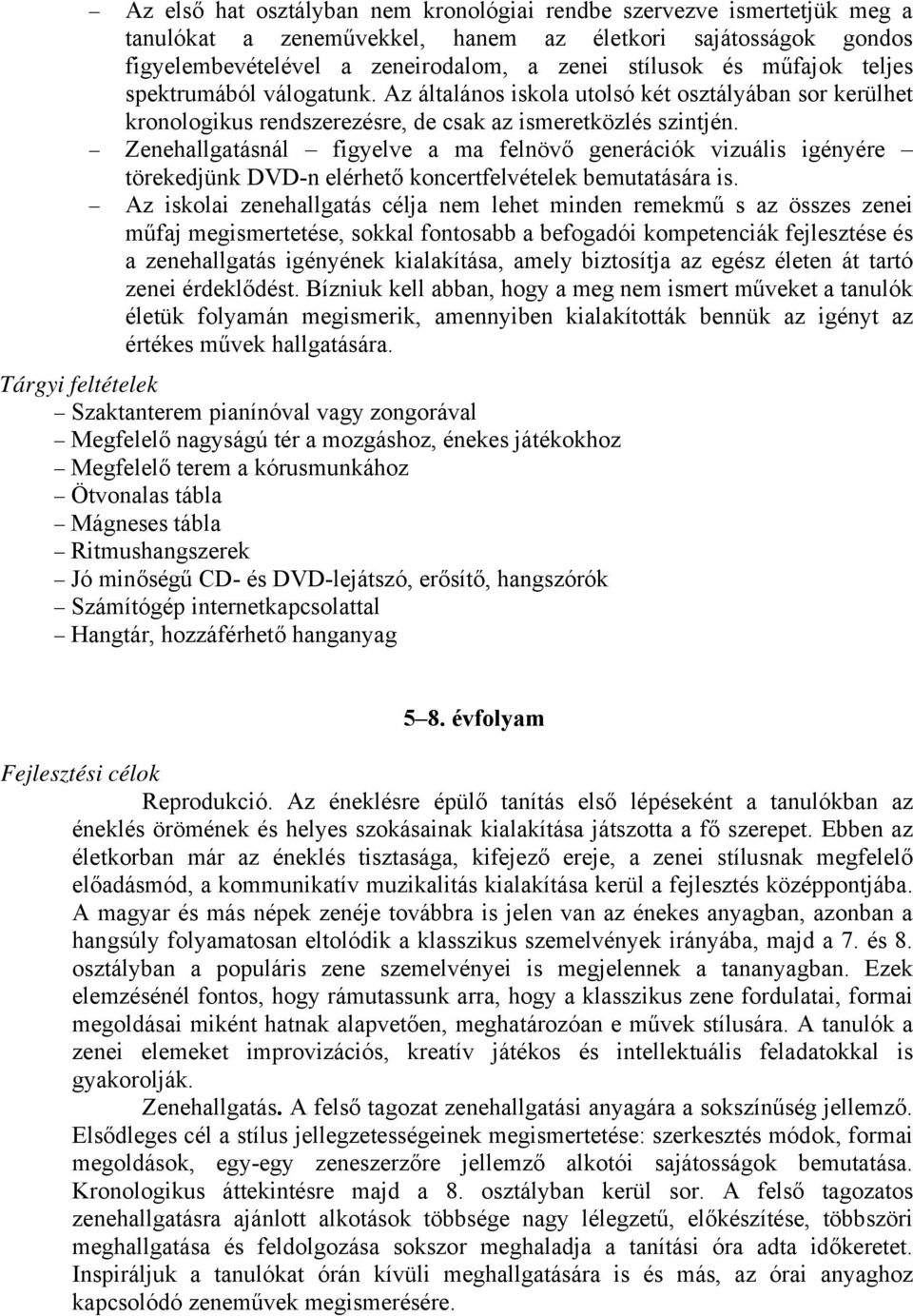 Ének-zene. Az ének-zene óra elsősorban nem ismeretszerzésre való, hanem a  pozitív zenei élmények és gyakorlati tapasztalatok megszerzésére. - PDF  Free Download