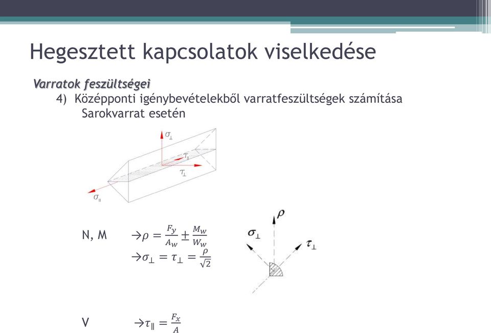 varratfeszültségek számítása Sarokvarrat