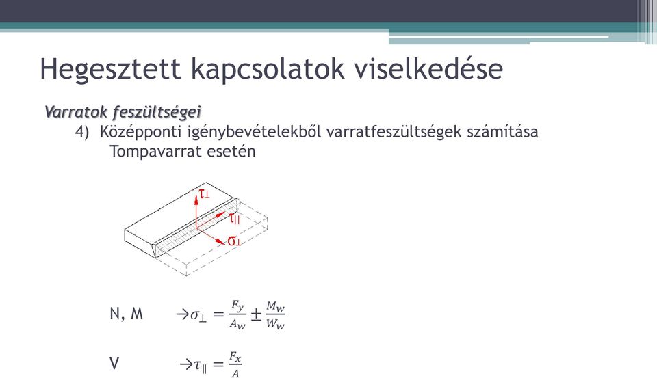 igénybevételekből varratfeszültségek