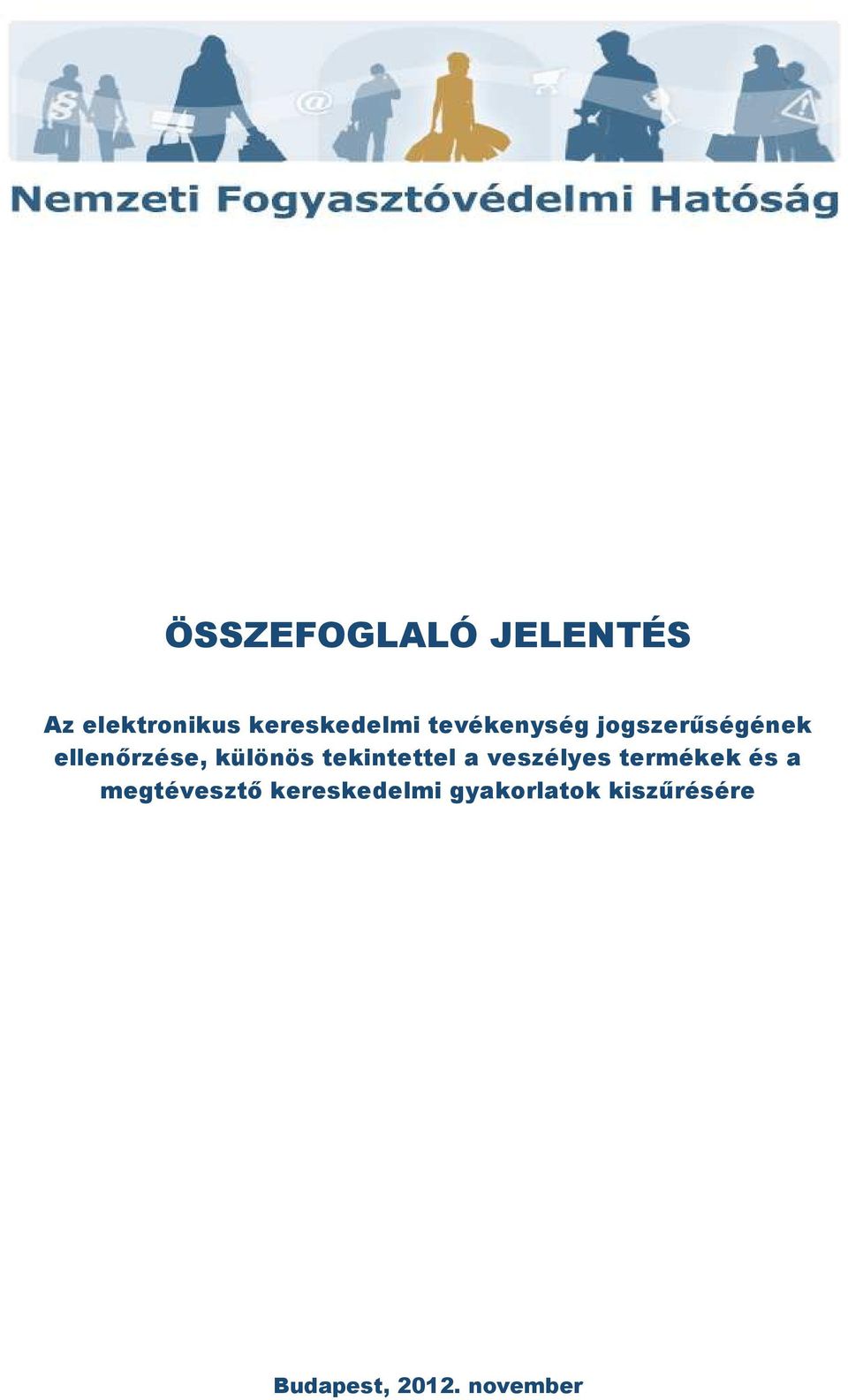 tekintettel a veszélyes termékek és a megtévesztő