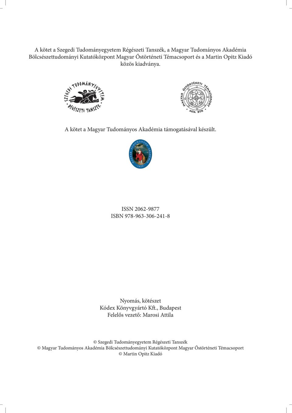ISSN 2062-9877 ISBN 978-963-306-241-8 Nyomás, kötészet Kódex Könyvgyártó Kft.