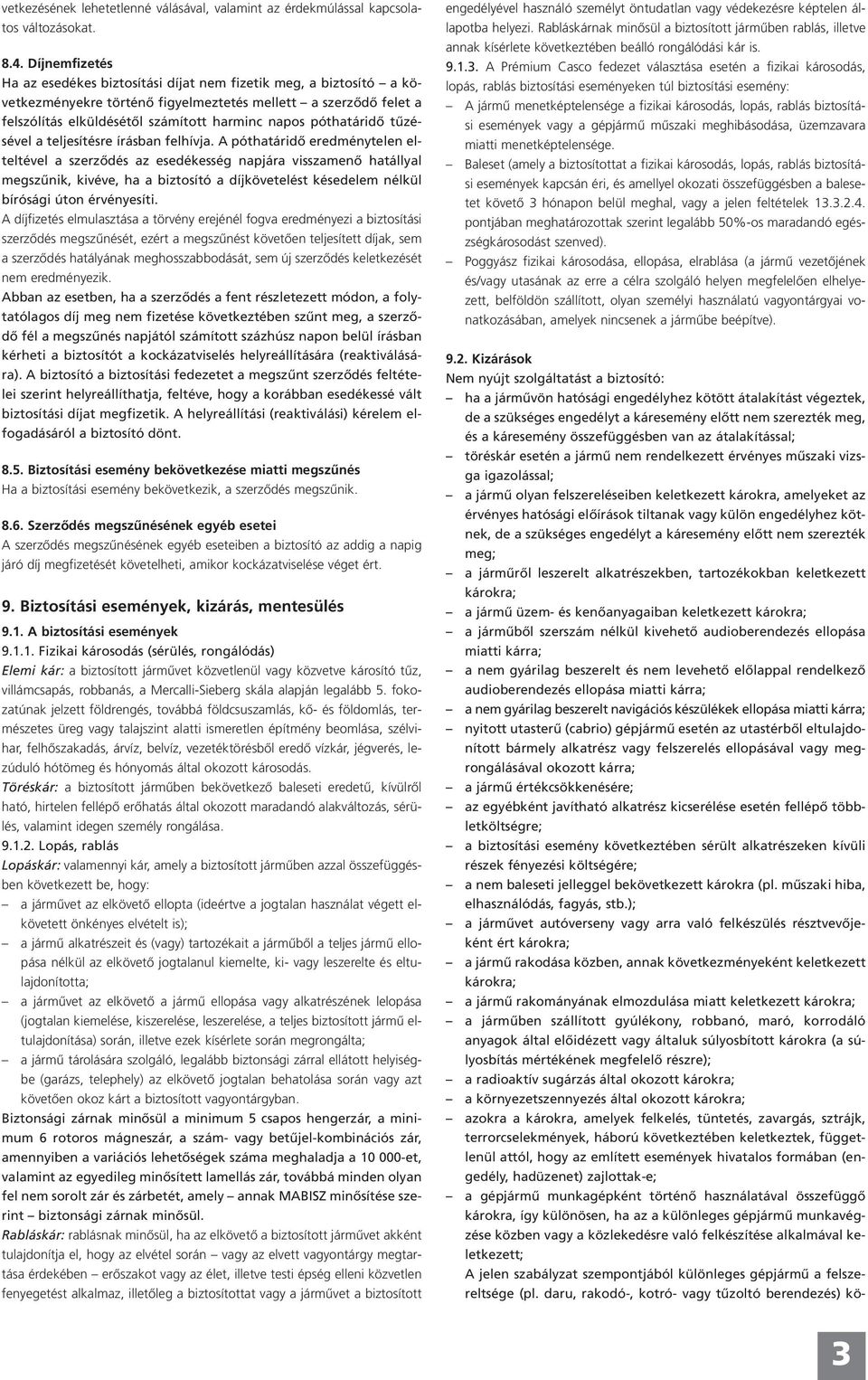 póthatáridő tűzésével a teljesítésre írásban felhívja.