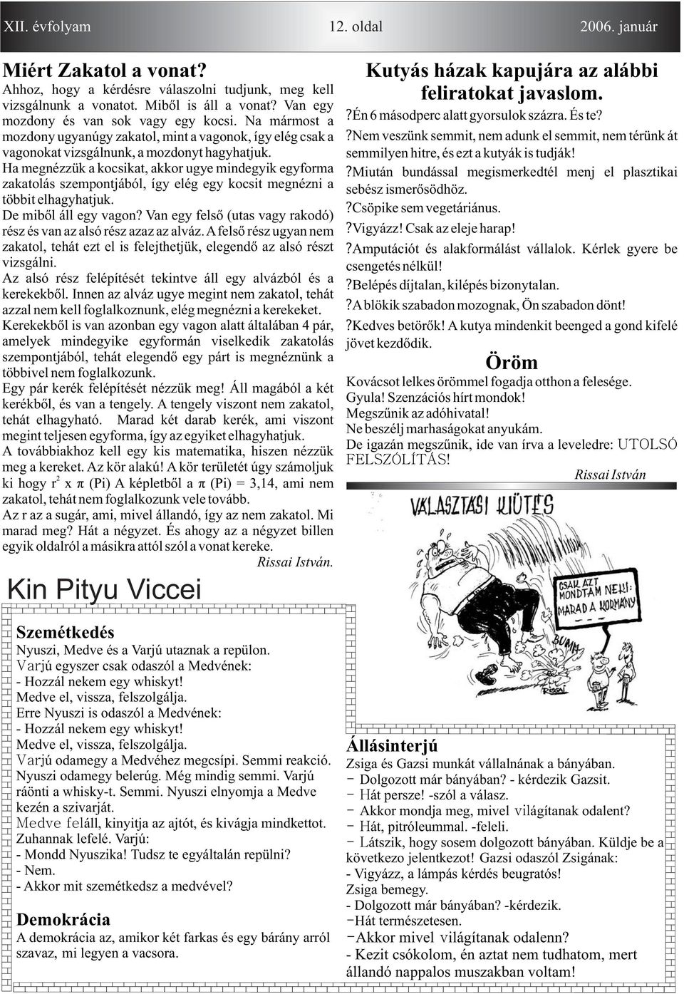 H megnézzük kocsikt, kkor ugye mindegyik egyform zktolás szempontjából, így elég egy kocsit megnézni többit elhgyhtjuk. De mibõl áll egy vgon?