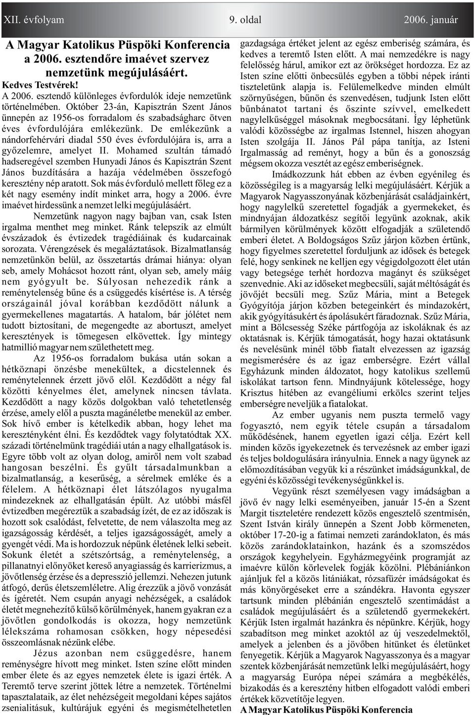 De emlékezünk nándorfehérvári didl 550 éves évfordulójár is, rr gyõzelemre, melyet II.