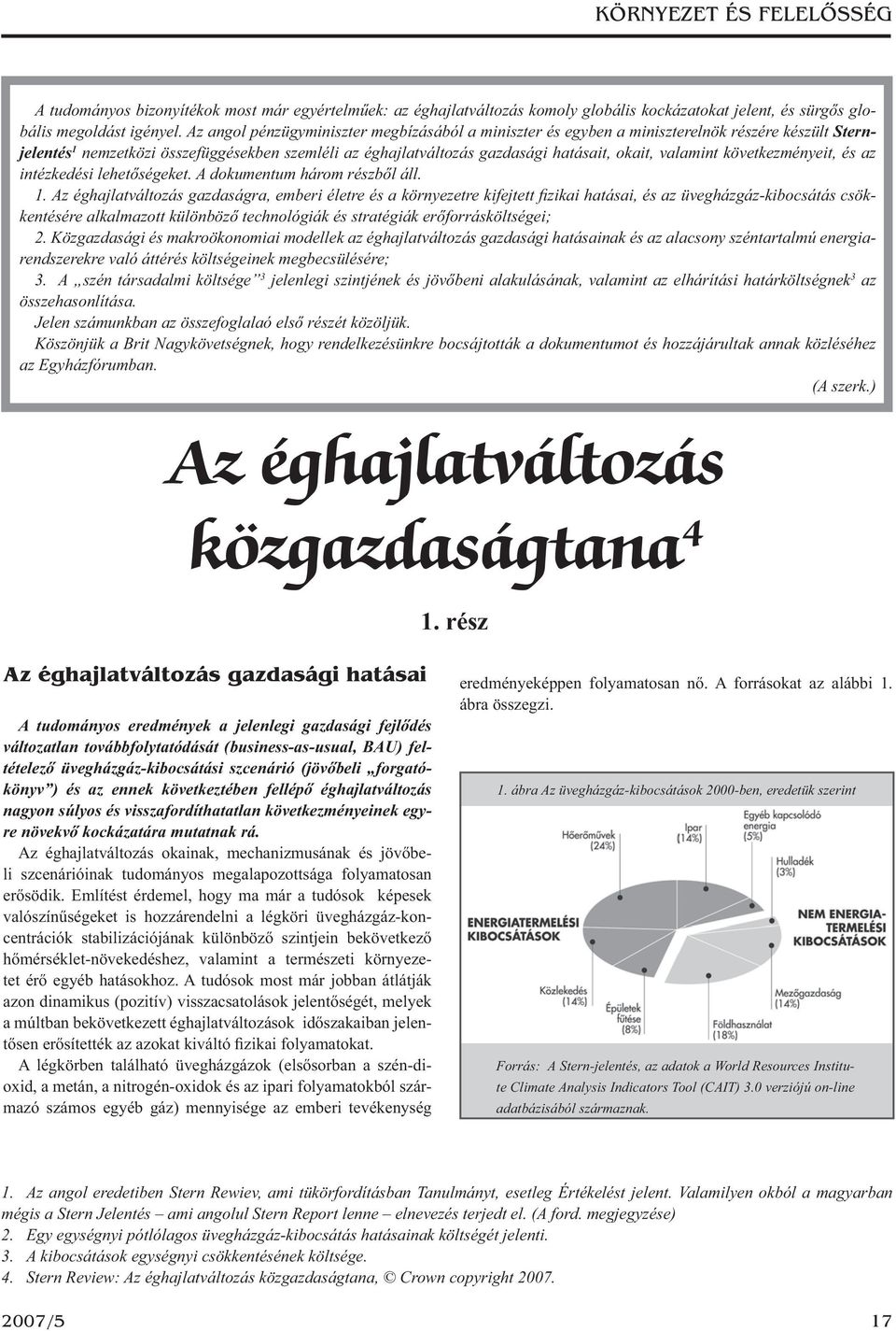 valamint következményeit, és az intézkedési lehetőségeket. A dokumentum három részből áll. 1.