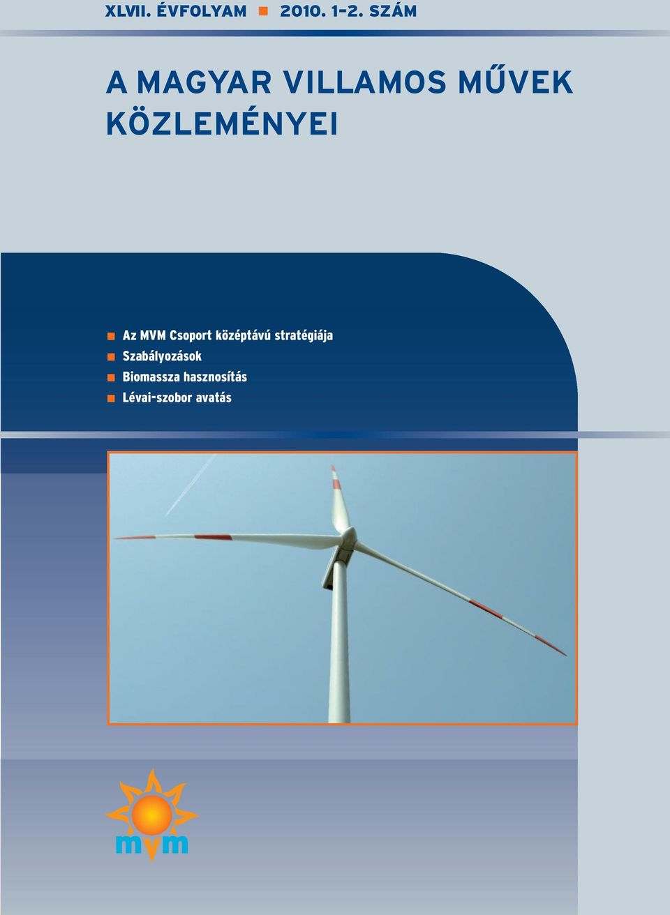 KÖZLEMÉNYEI Az MVM Csoport középtávú