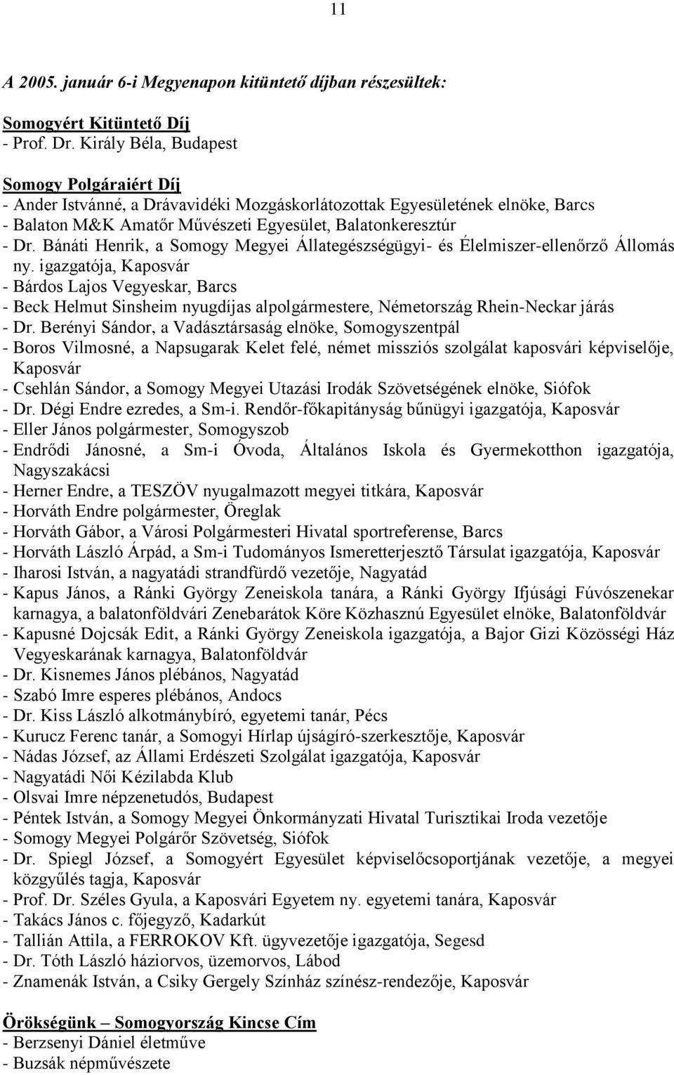 Bánáti Henrik, a Somogy Megyei Állategészségügyi- és Élelmiszer-ellenőrző Állomás ny.
