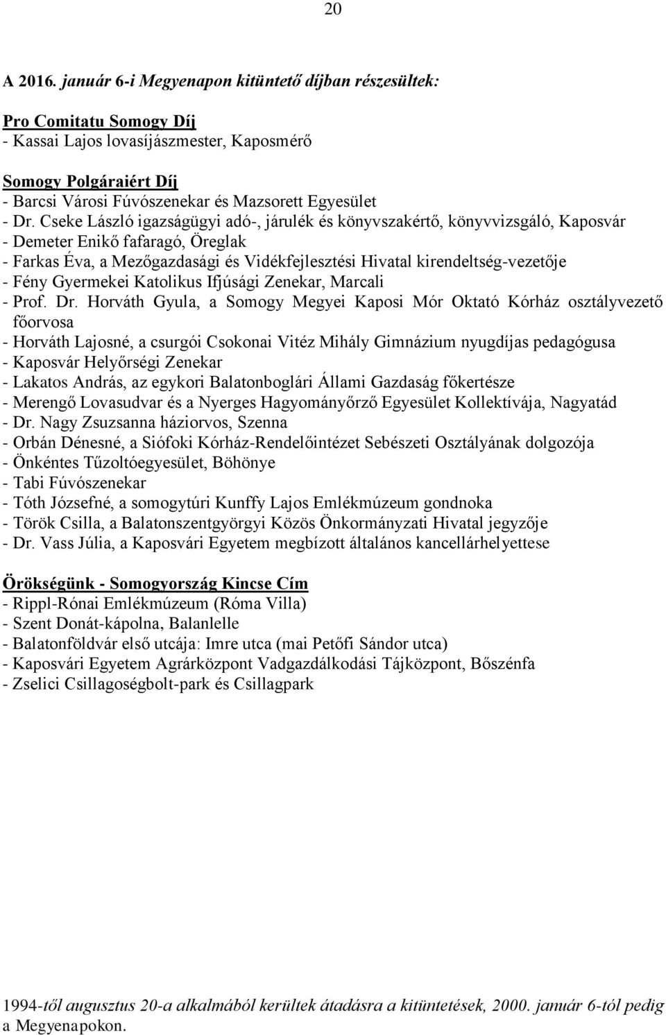 Fény Gyermekei Katolikus Ifjúsági Zenekar, Marcali - Prof. Dr.