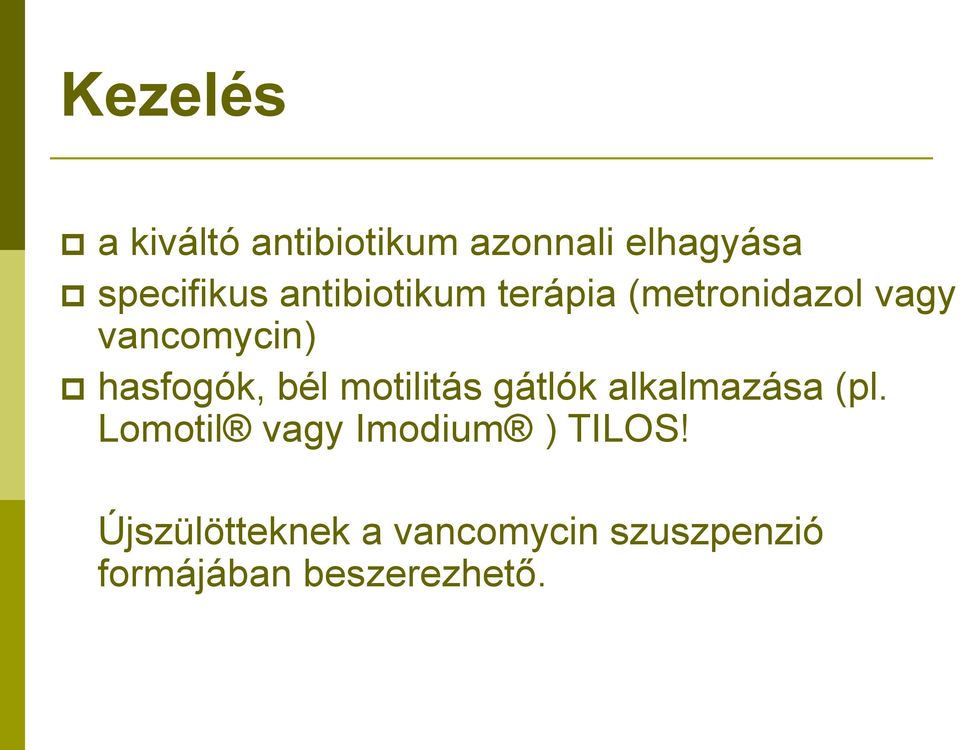 bél motilitás gátlók alkalmazása (pl.
