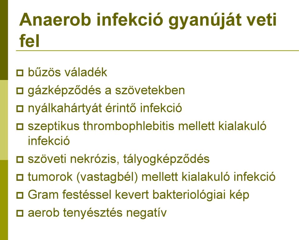 infekció szöveti nekrózis, tályogképződés tumorok (vastagbél) mellett