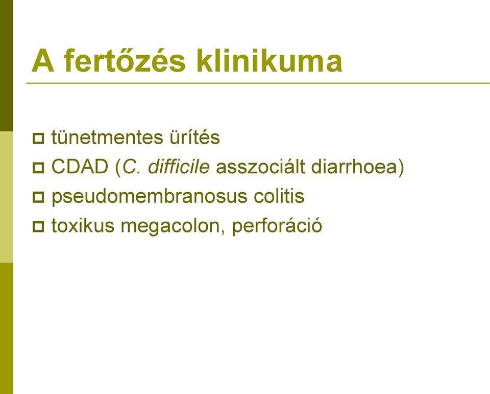 difficile asszociált diarrhoea)